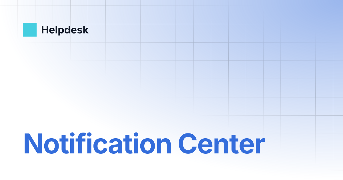 Notification Center | English | Helpdesk