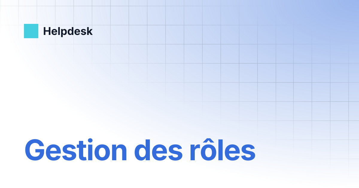 Gestion des rôles | Helpdesk